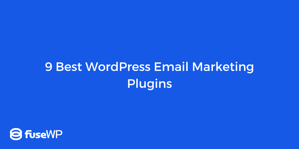 9 Best WordPress Email Marketing Plugins