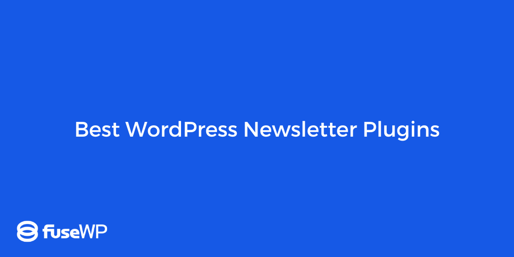 Best WordPress Newsletter Plugins in 2025