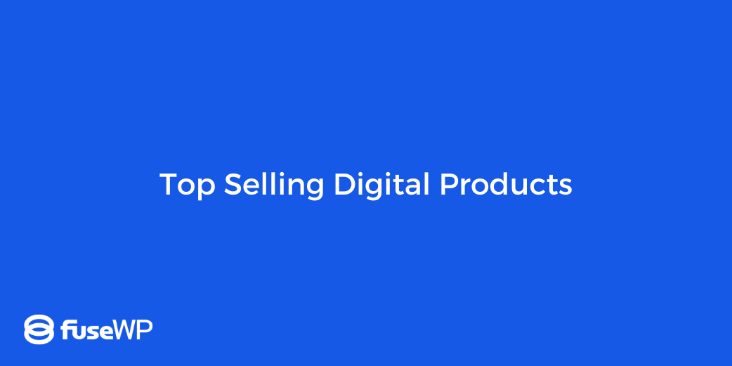 12 Top Selling Digital Products in 2025