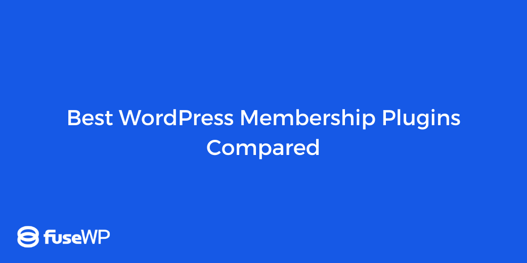 8 Best WordPress Membership Plugins Compared