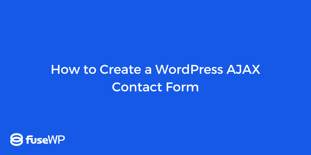 How to Create a WordPress AJAX Contact Form